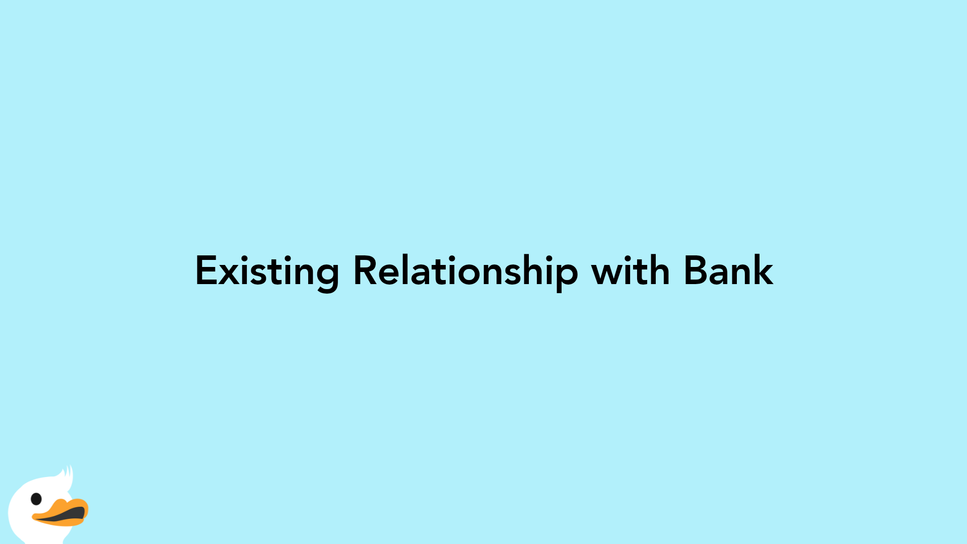 Existing Relationship with Bank