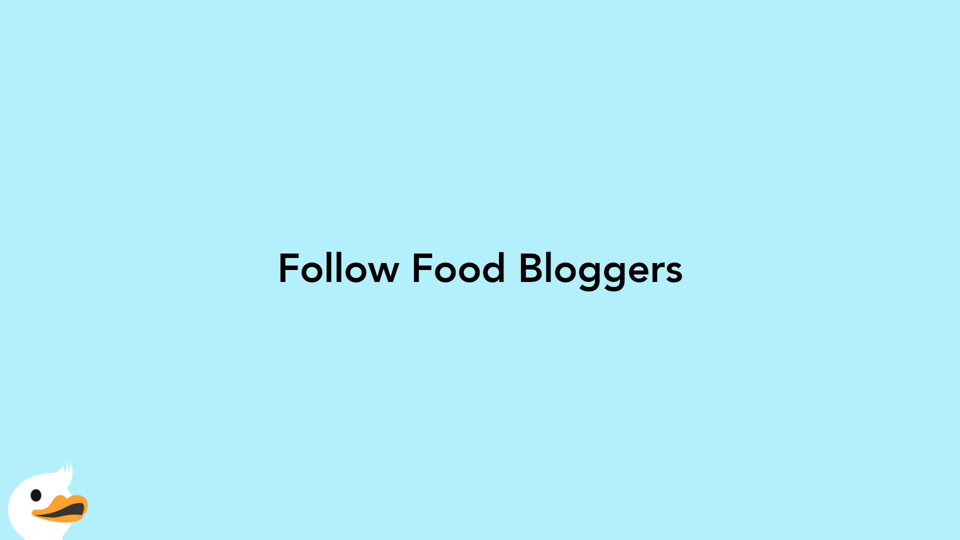 Follow Food Bloggers