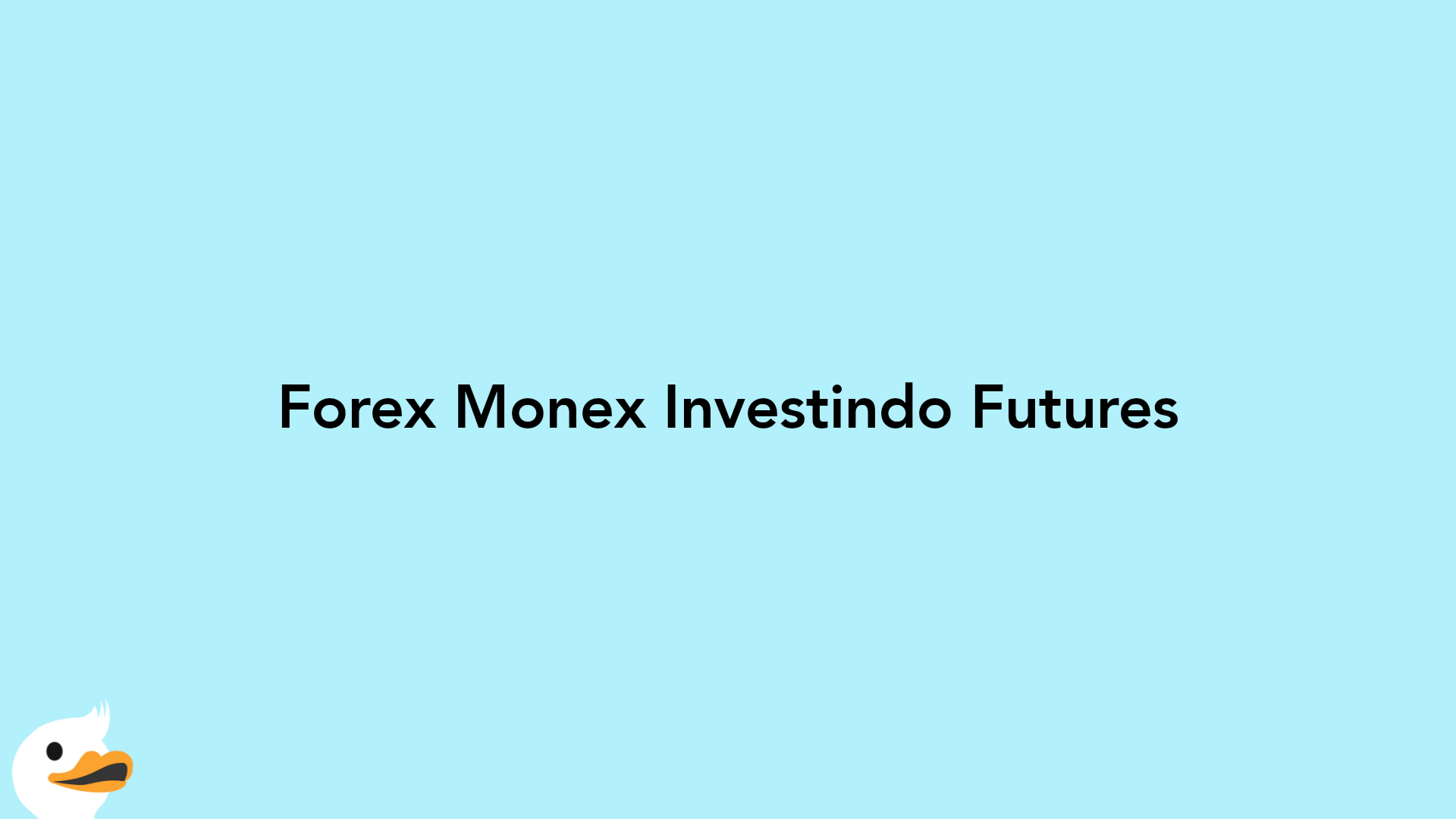 Forex Monex Investindo Futures