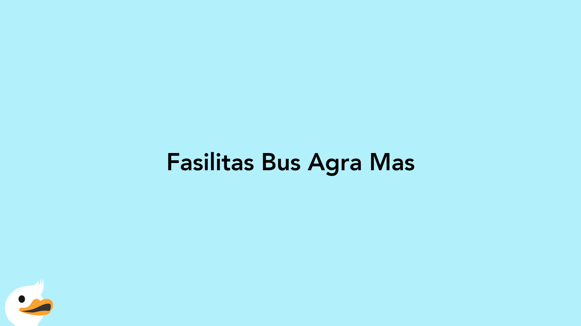 Fasilitas Bus Agra Mas