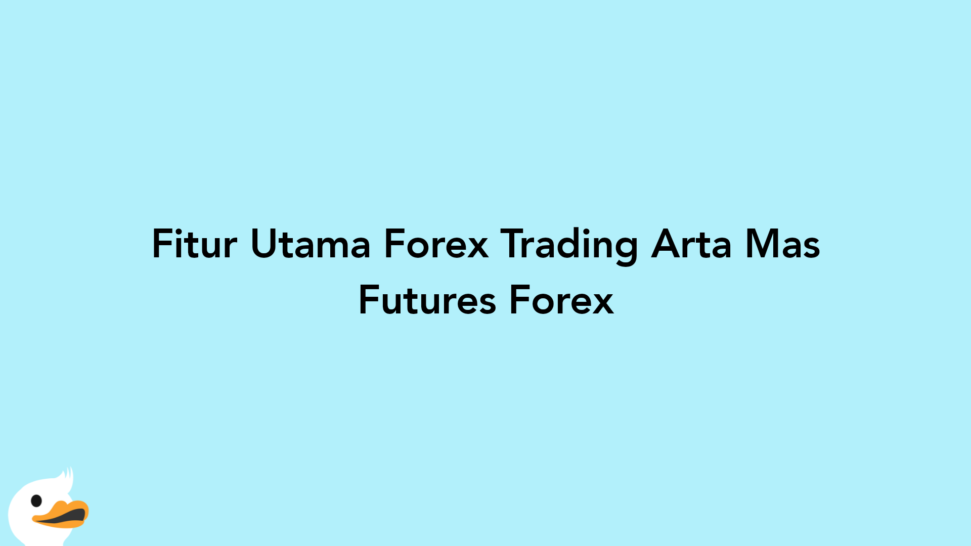 Fitur Utama Forex Trading Arta Mas Futures Forex