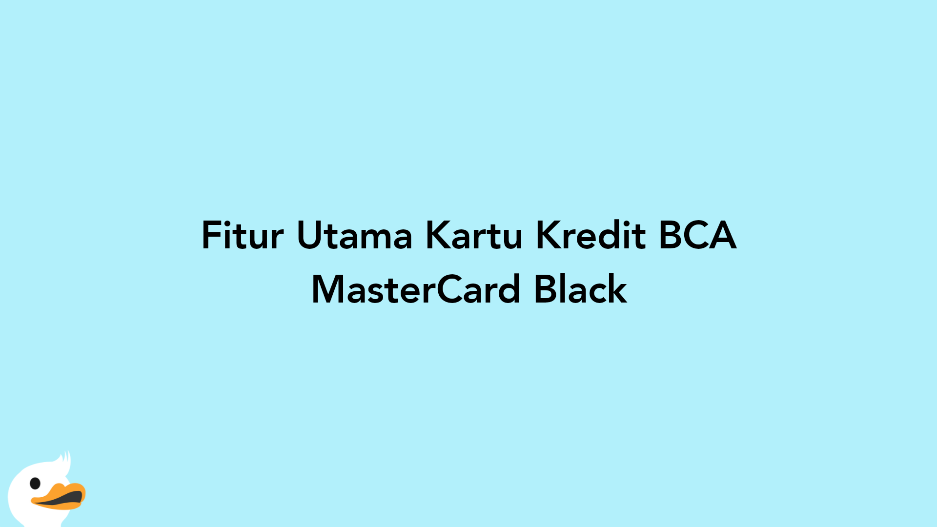 Fitur Utama Kartu Kredit BCA MasterCard Black