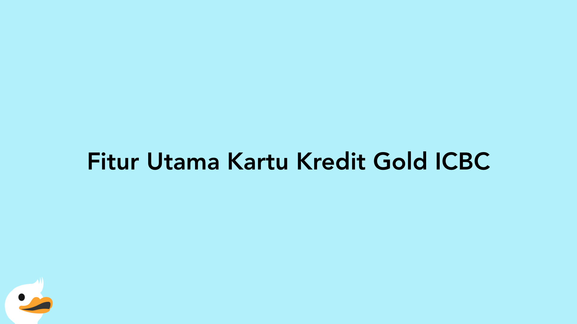 Fitur Utama Kartu Kredit Gold ICBC