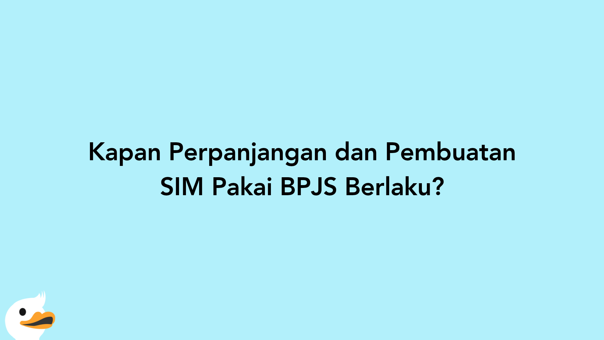 Kapan Perpanjangan dan Pembuatan SIM Pakai BPJS Berlaku?