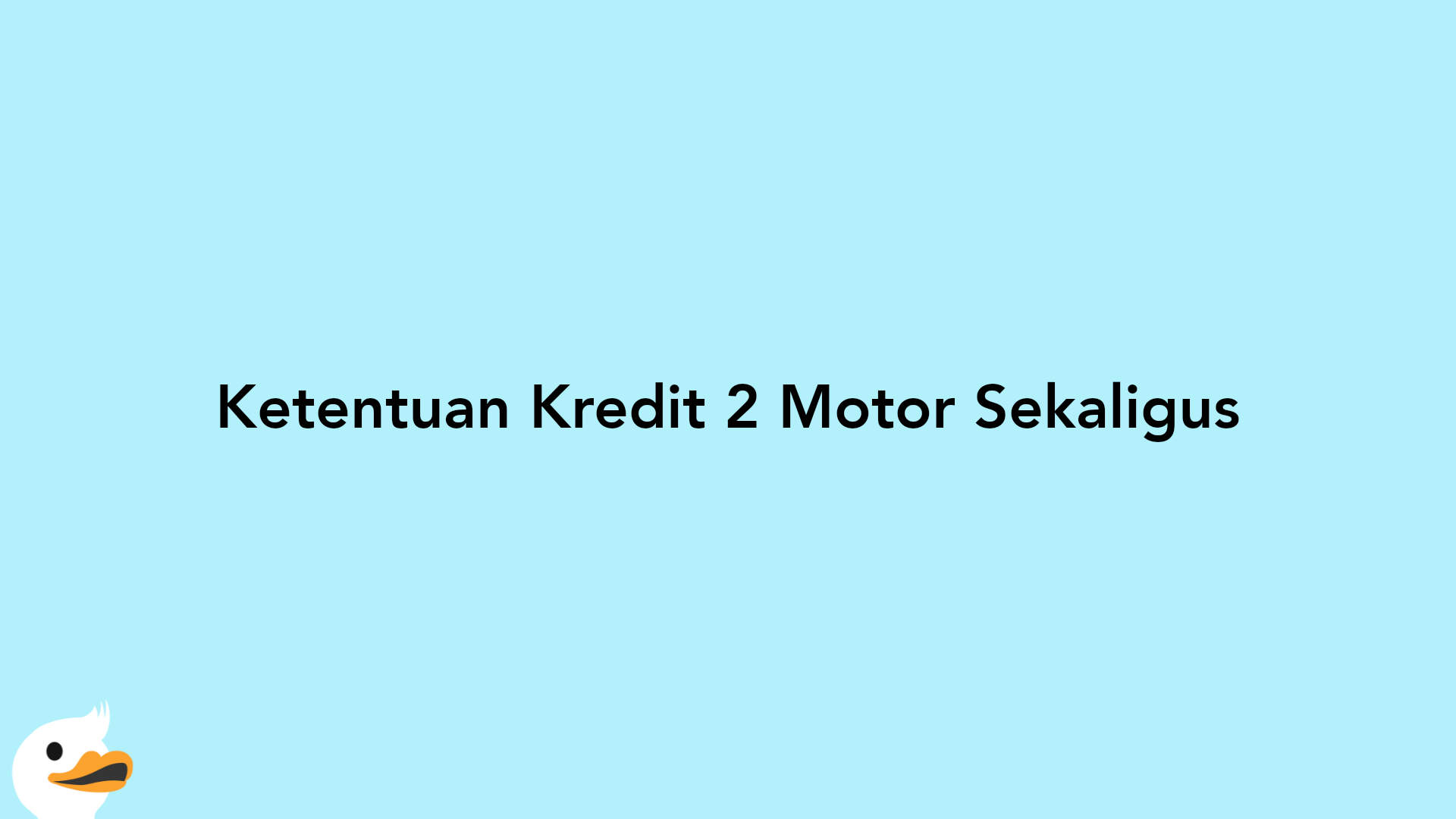 Ketentuan Kredit 2 Motor Sekaligus