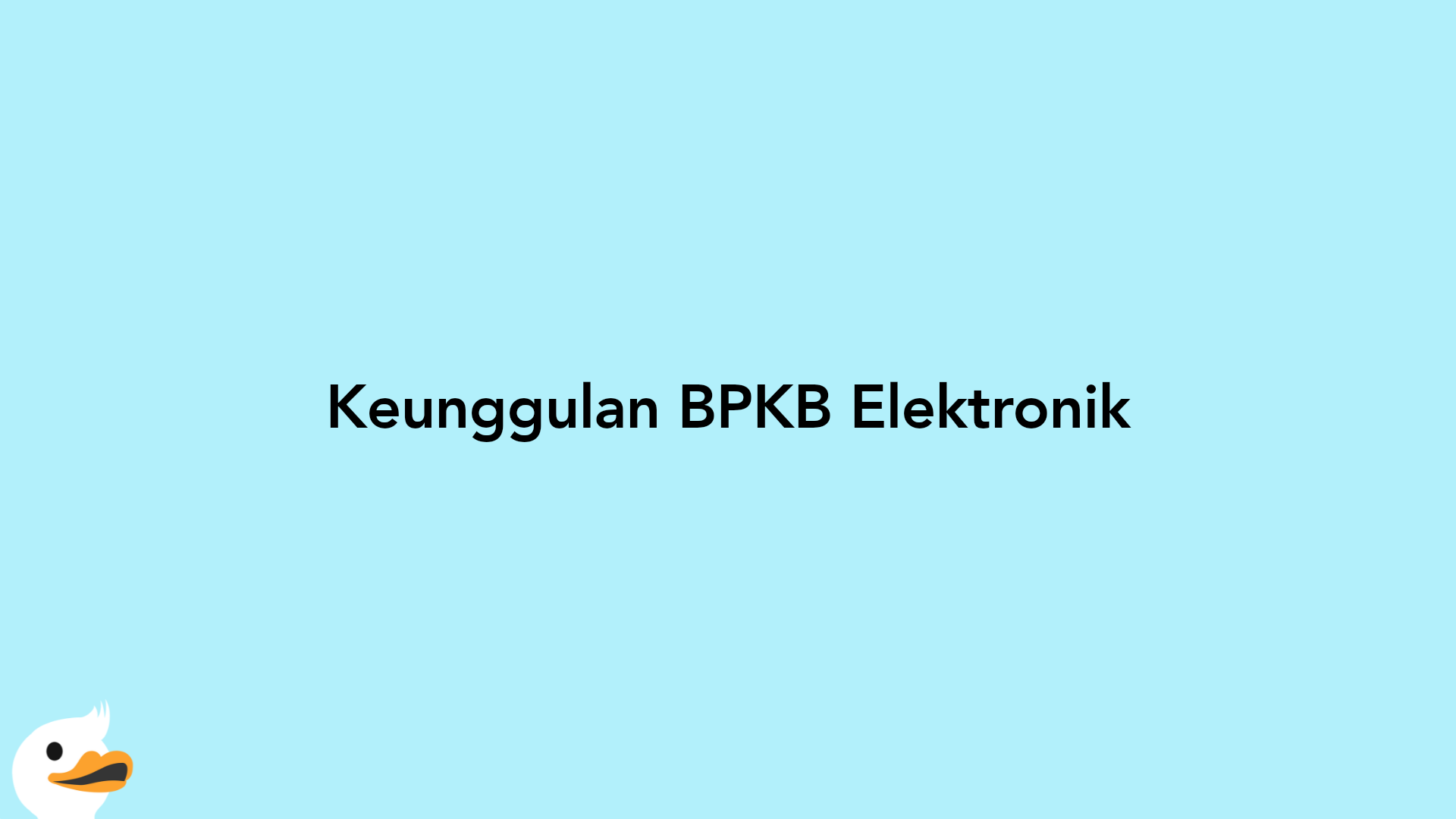 Keunggulan BPKB Elektronik