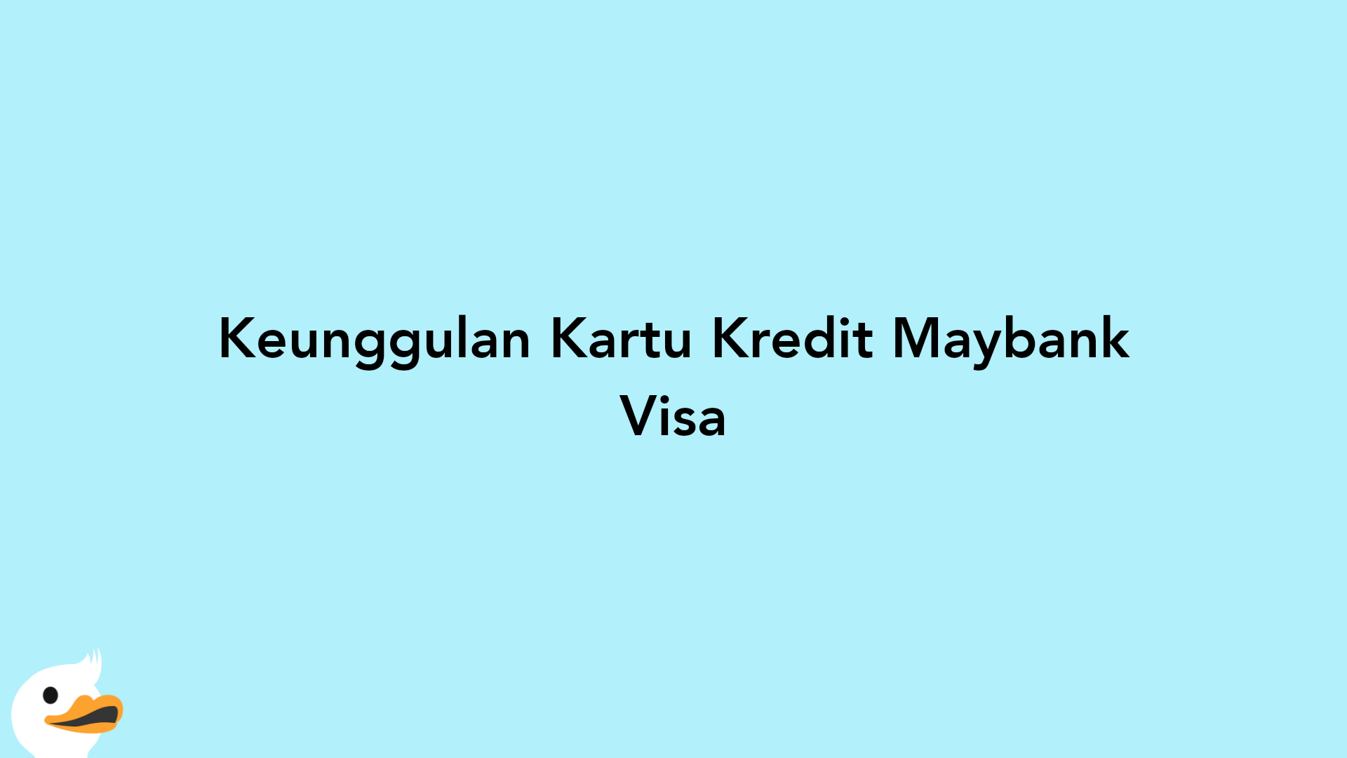 Keunggulan Kartu Kredit Maybank Visa