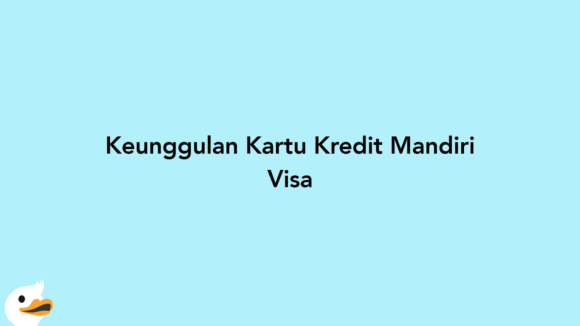 Keunggulan Kartu Kredit Mandiri Visa