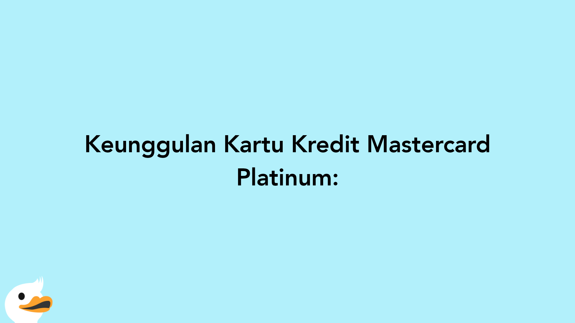 Keunggulan Kartu Kredit Mastercard Platinum: