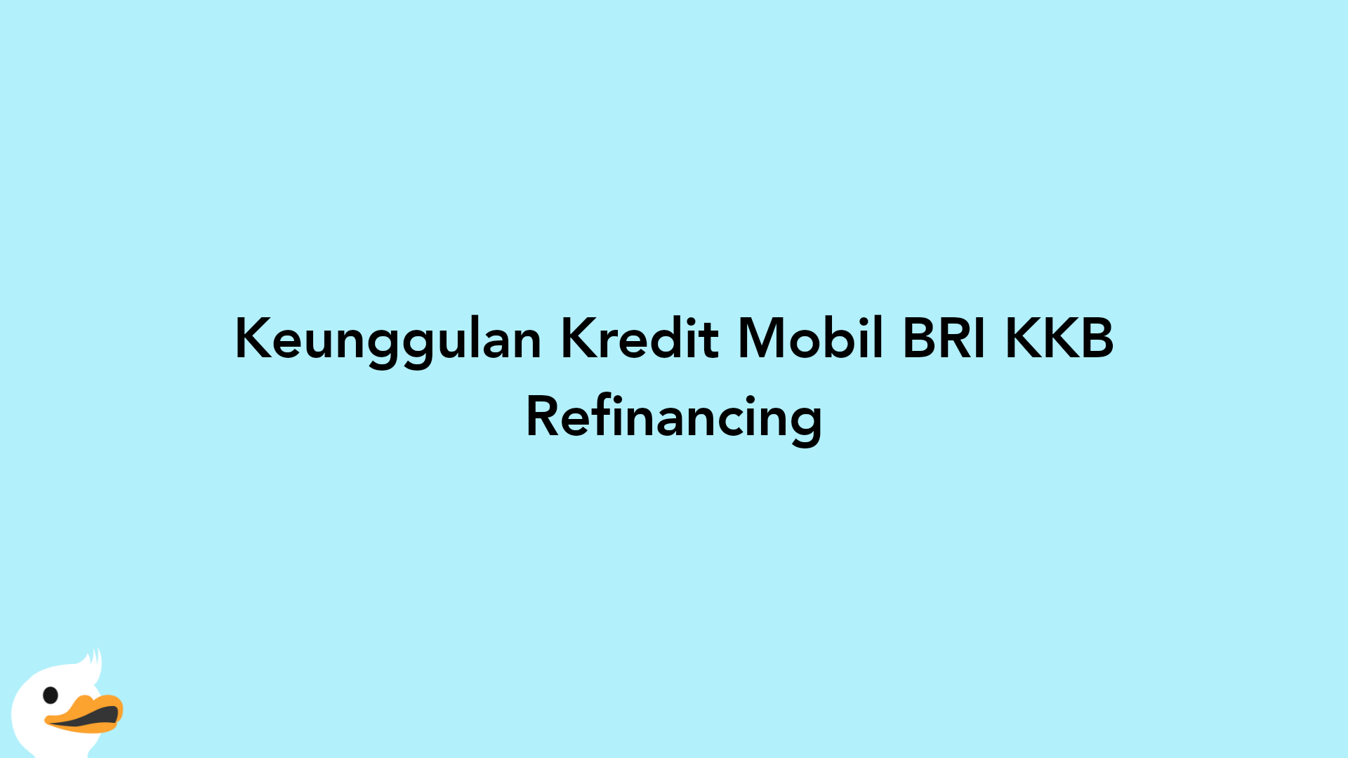 Keunggulan Kredit Mobil BRI KKB Refinancing