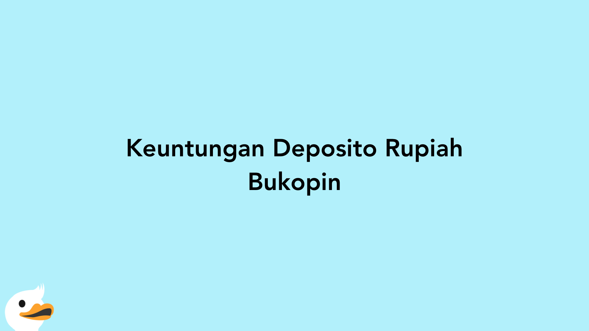 Keuntungan Deposito Rupiah Bukopin