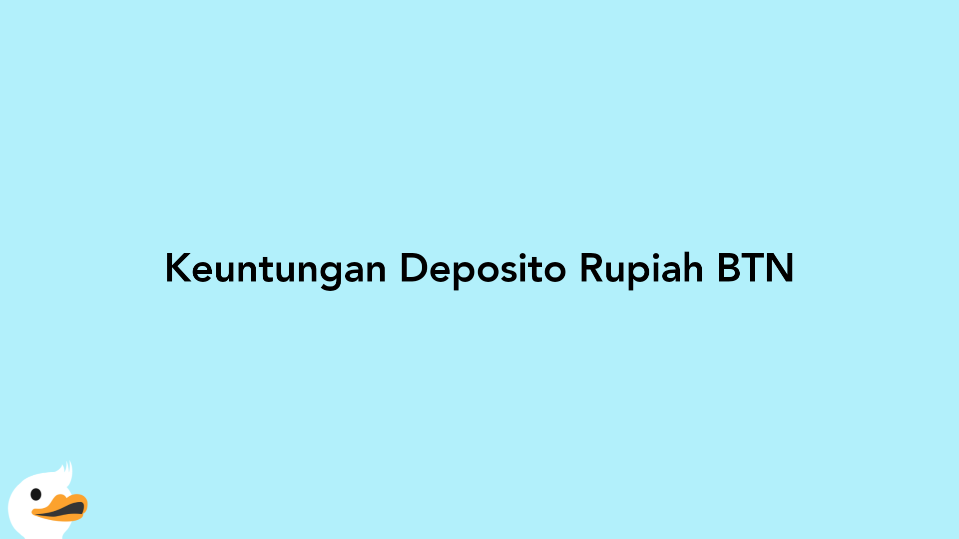 Keuntungan Deposito Rupiah BTN