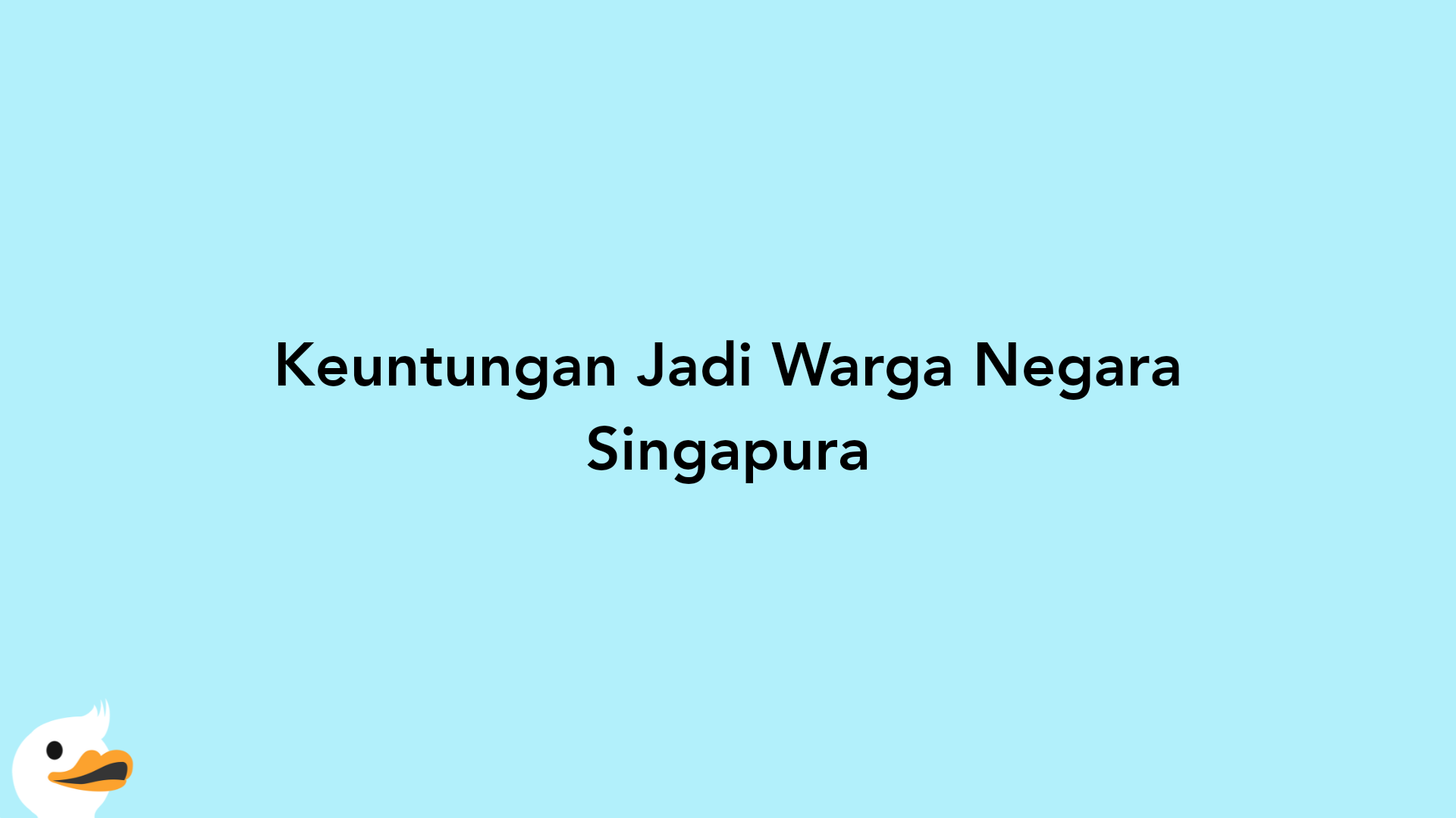 Keuntungan Jadi Warga Negara Singapura