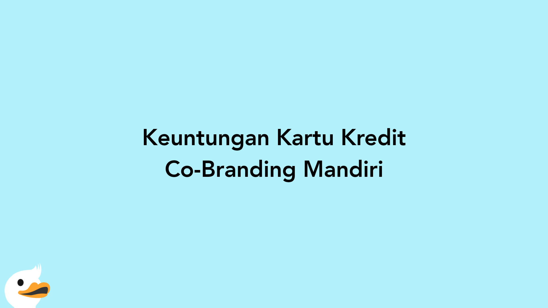 Keuntungan Kartu Kredit Co-Branding Mandiri