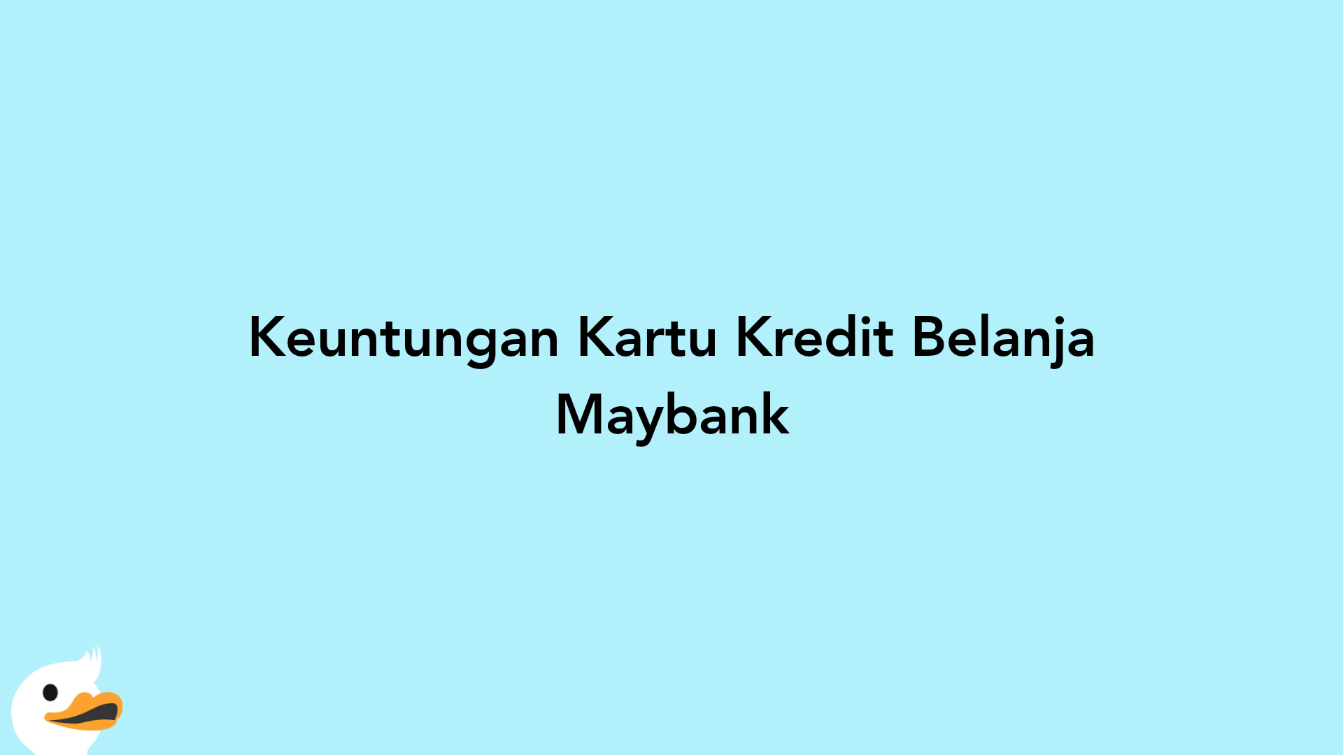 Keuntungan Kartu Kredit Belanja Maybank