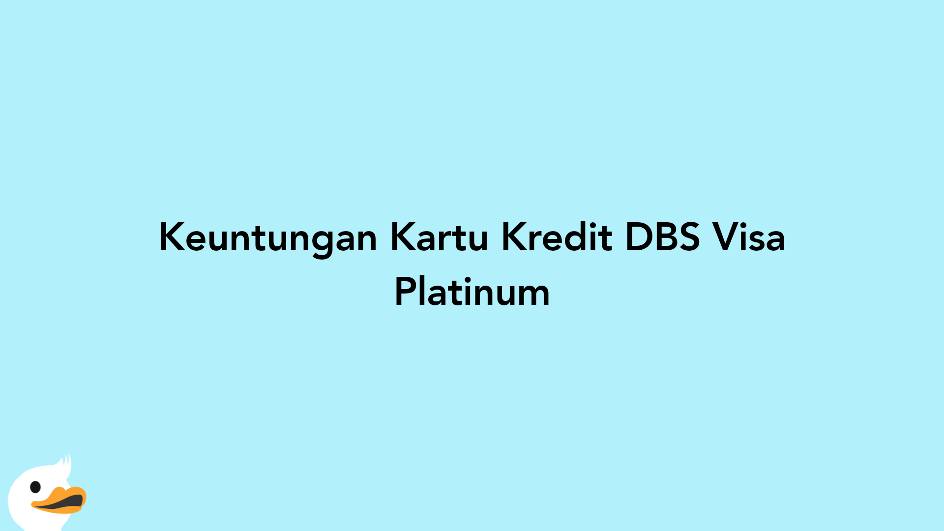 Keuntungan Kartu Kredit DBS Visa Platinum