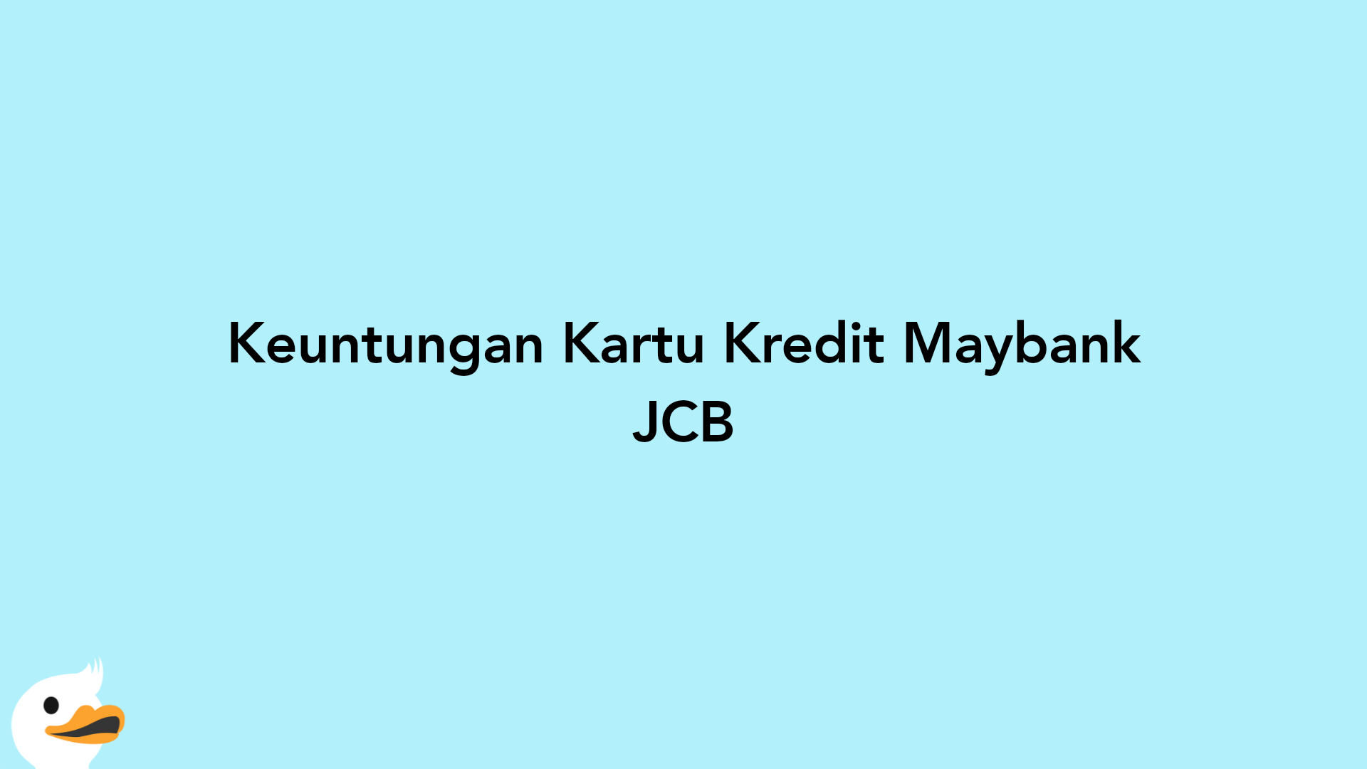 Keuntungan Kartu Kredit Maybank JCB