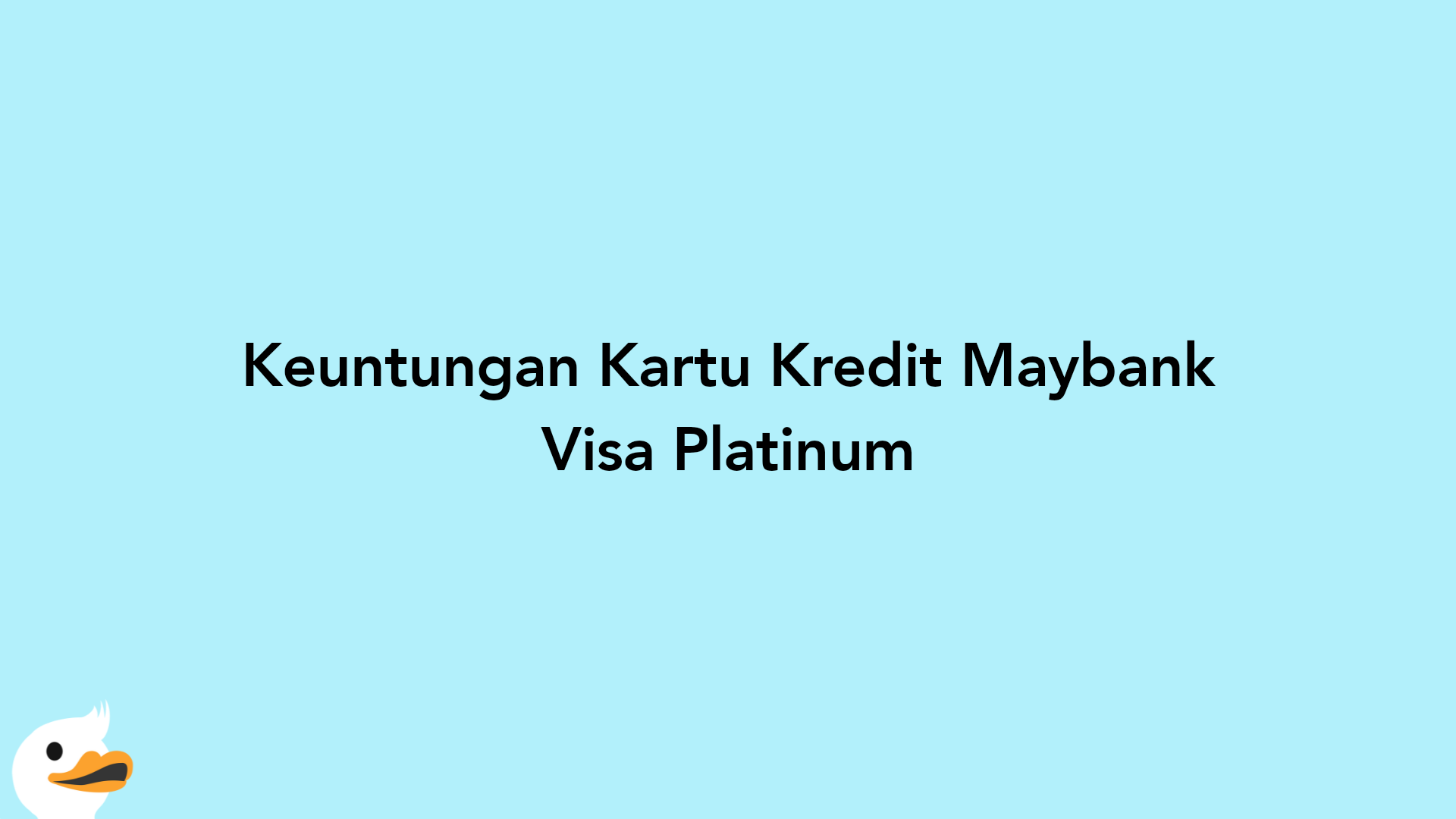 Keuntungan Kartu Kredit Maybank Visa Platinum