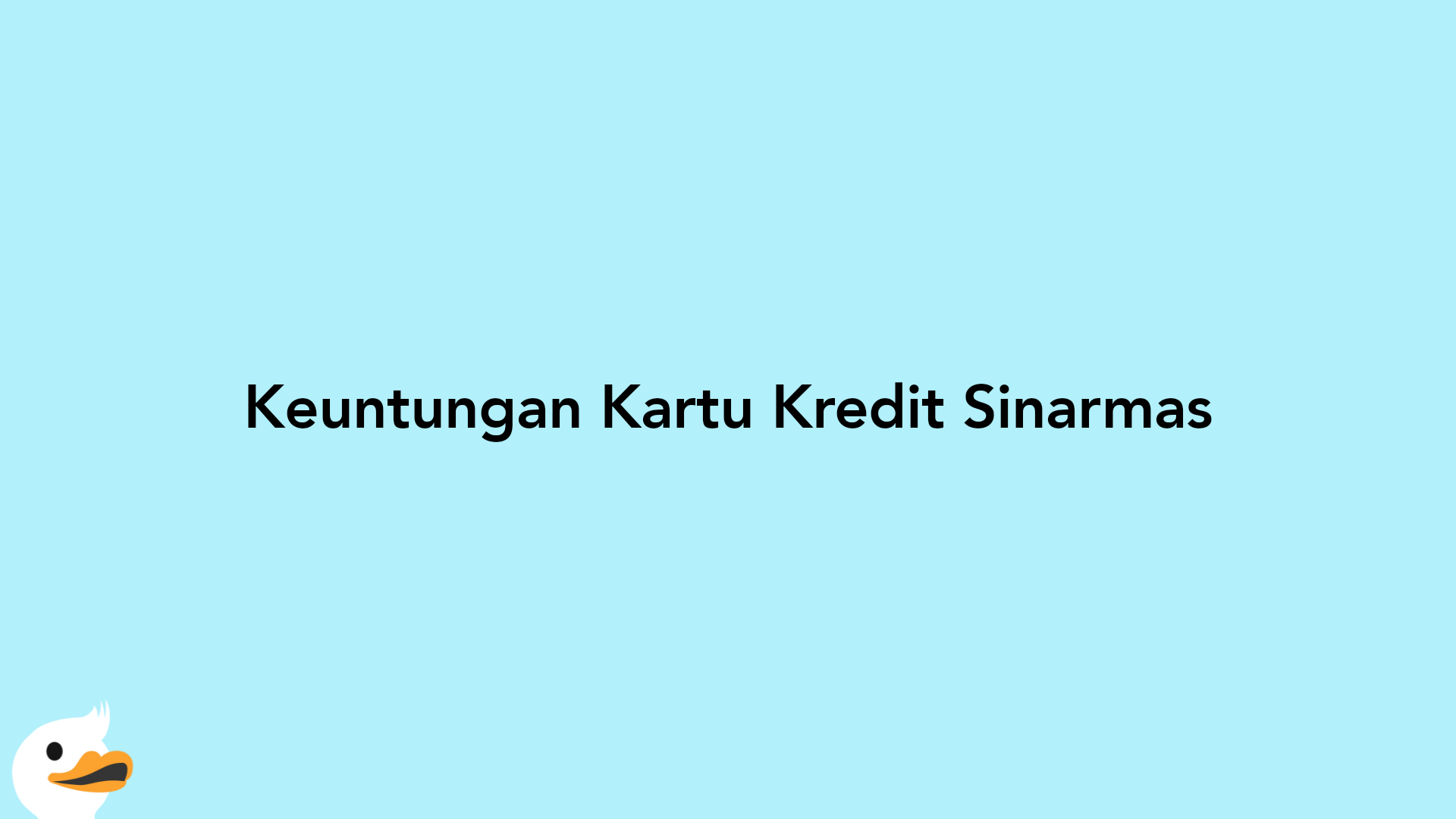 Keuntungan Kartu Kredit Sinarmas