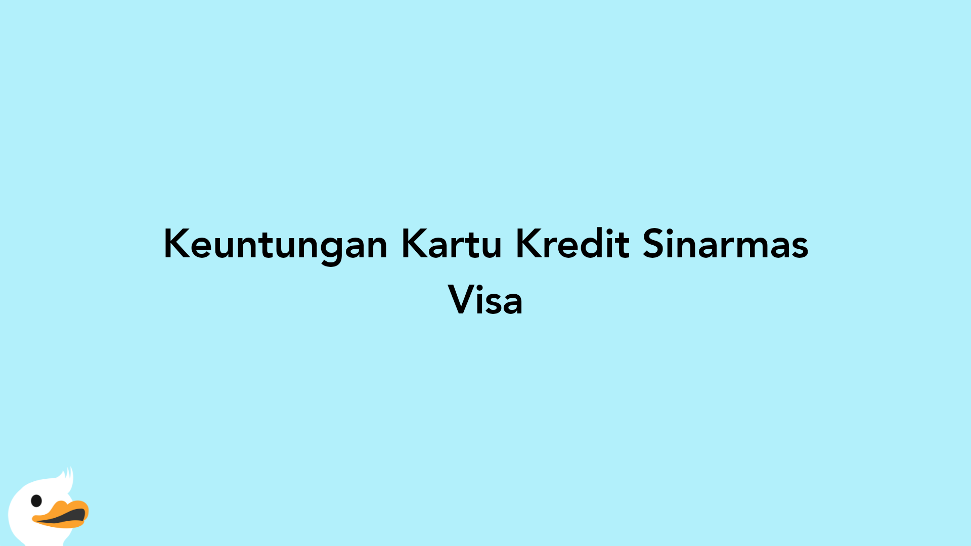 Keuntungan Kartu Kredit Sinarmas Visa