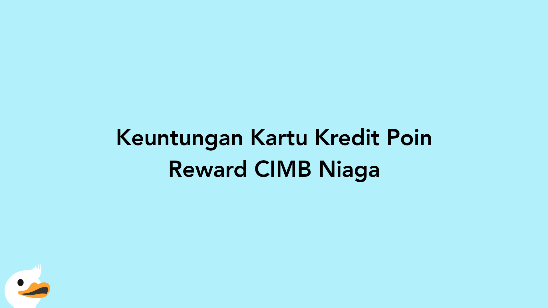 Keuntungan Kartu Kredit Poin Reward CIMB Niaga