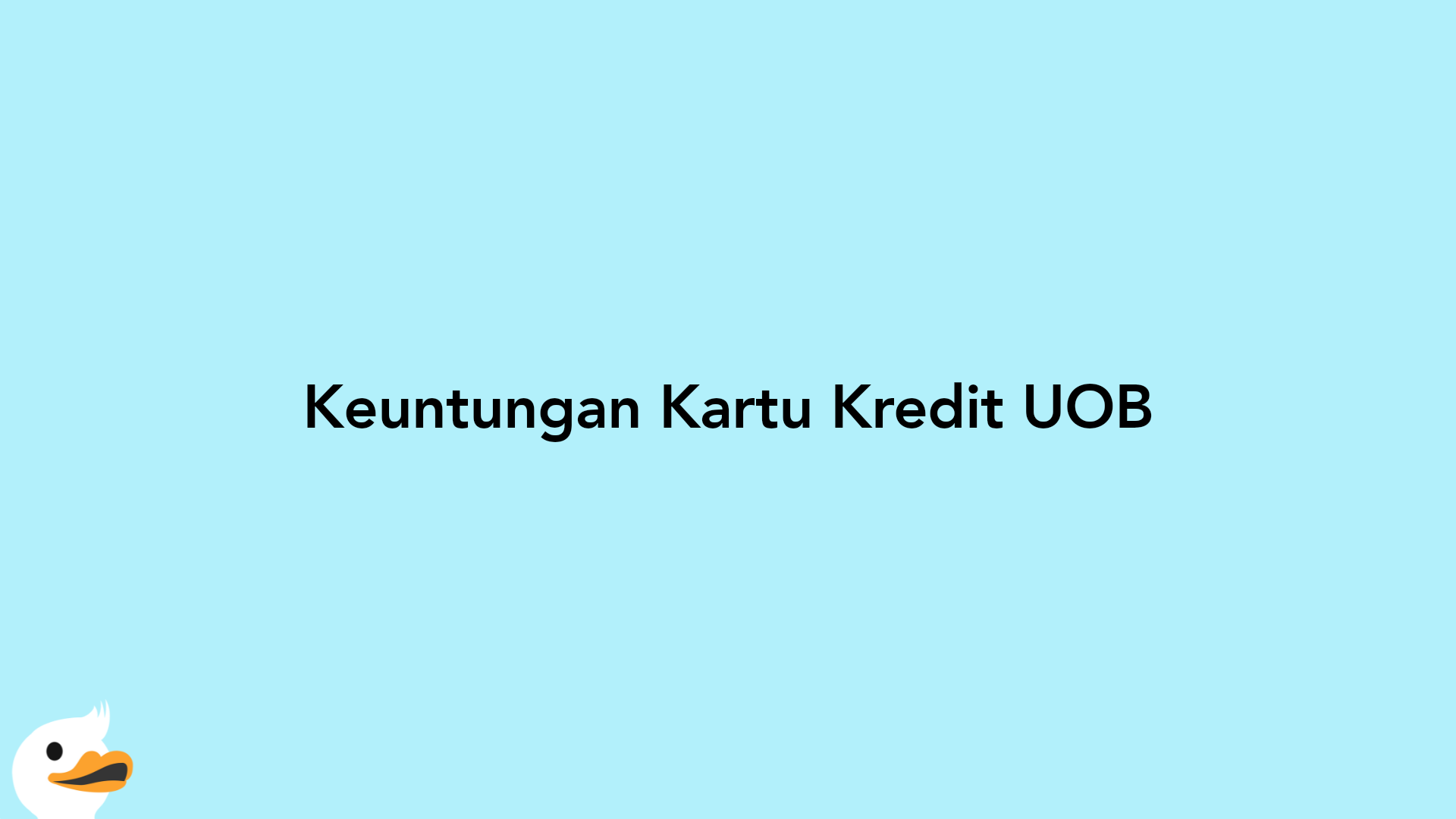 Keuntungan Kartu Kredit UOB