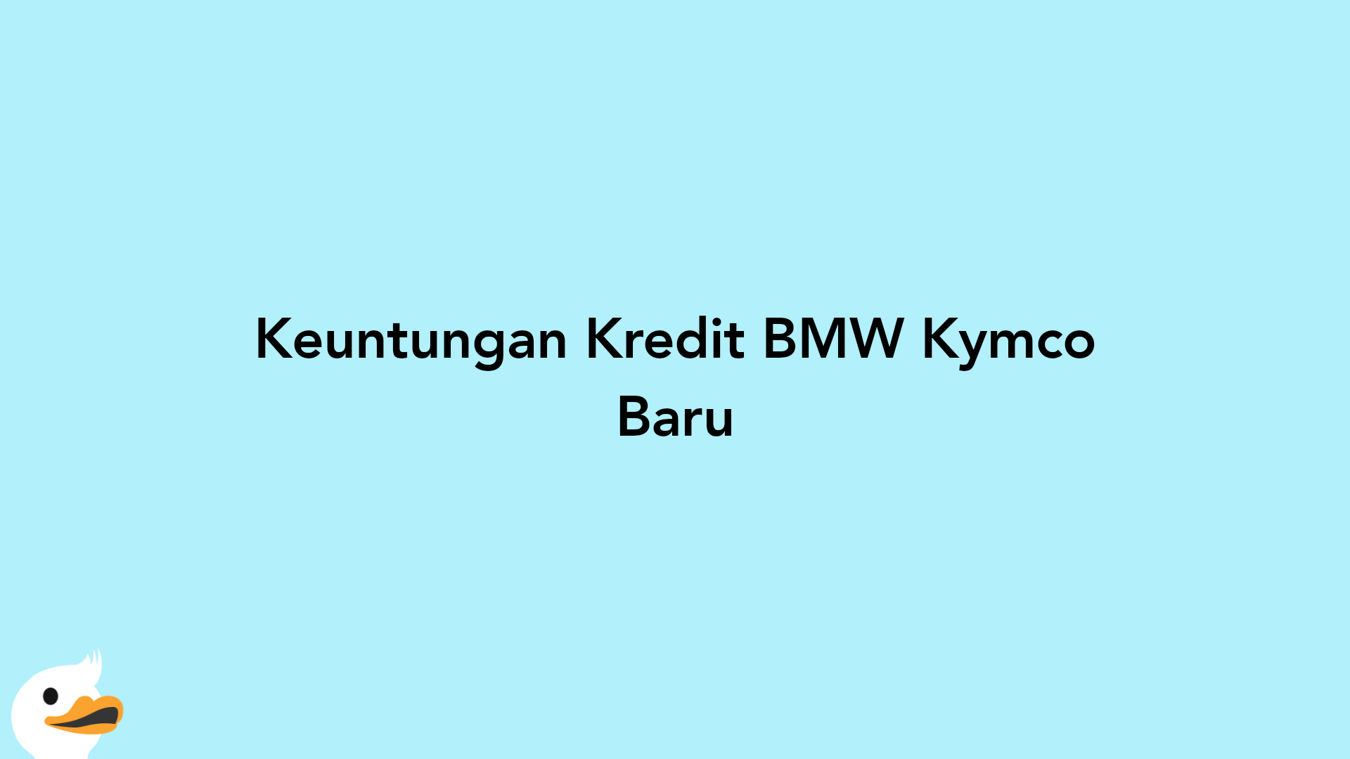 Keuntungan Kredit BMW Kymco Baru