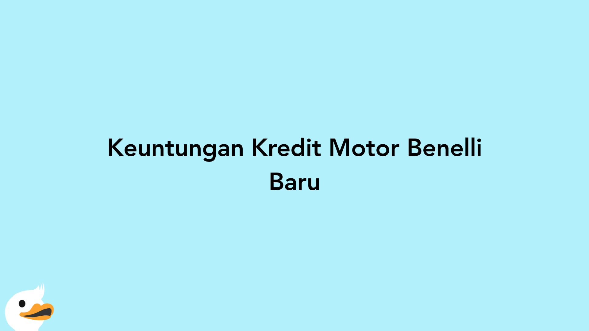 Keuntungan Kredit Motor Benelli Baru