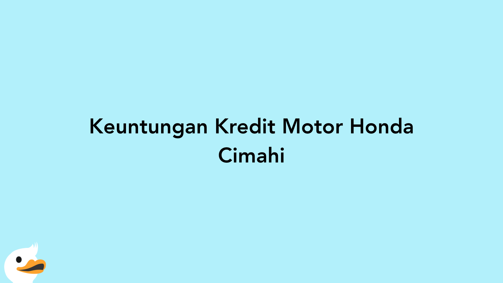 Keuntungan Kredit Motor Honda Cimahi