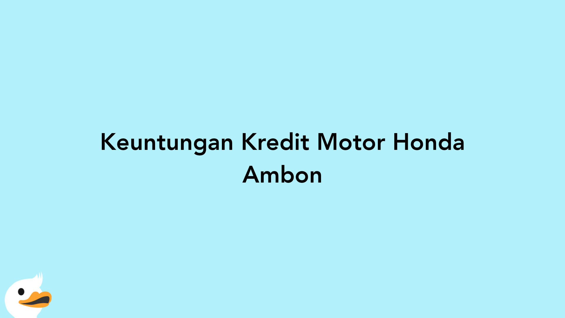 Keuntungan Kredit Motor Honda Ambon