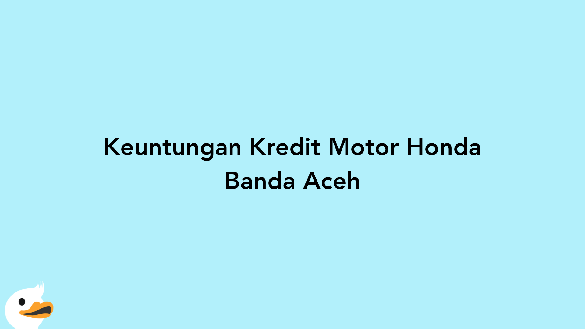 Keuntungan Kredit Motor Honda Banda Aceh