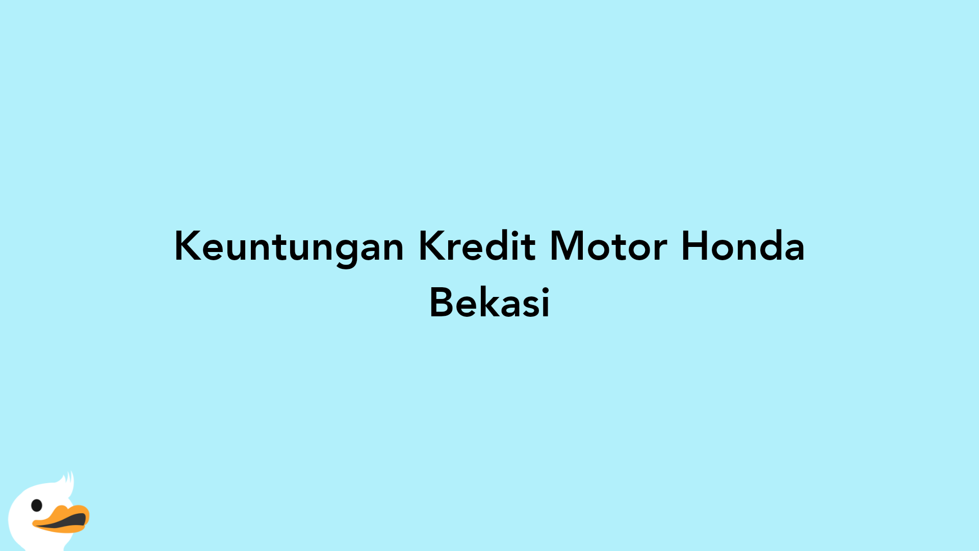 Keuntungan Kredit Motor Honda Bekasi