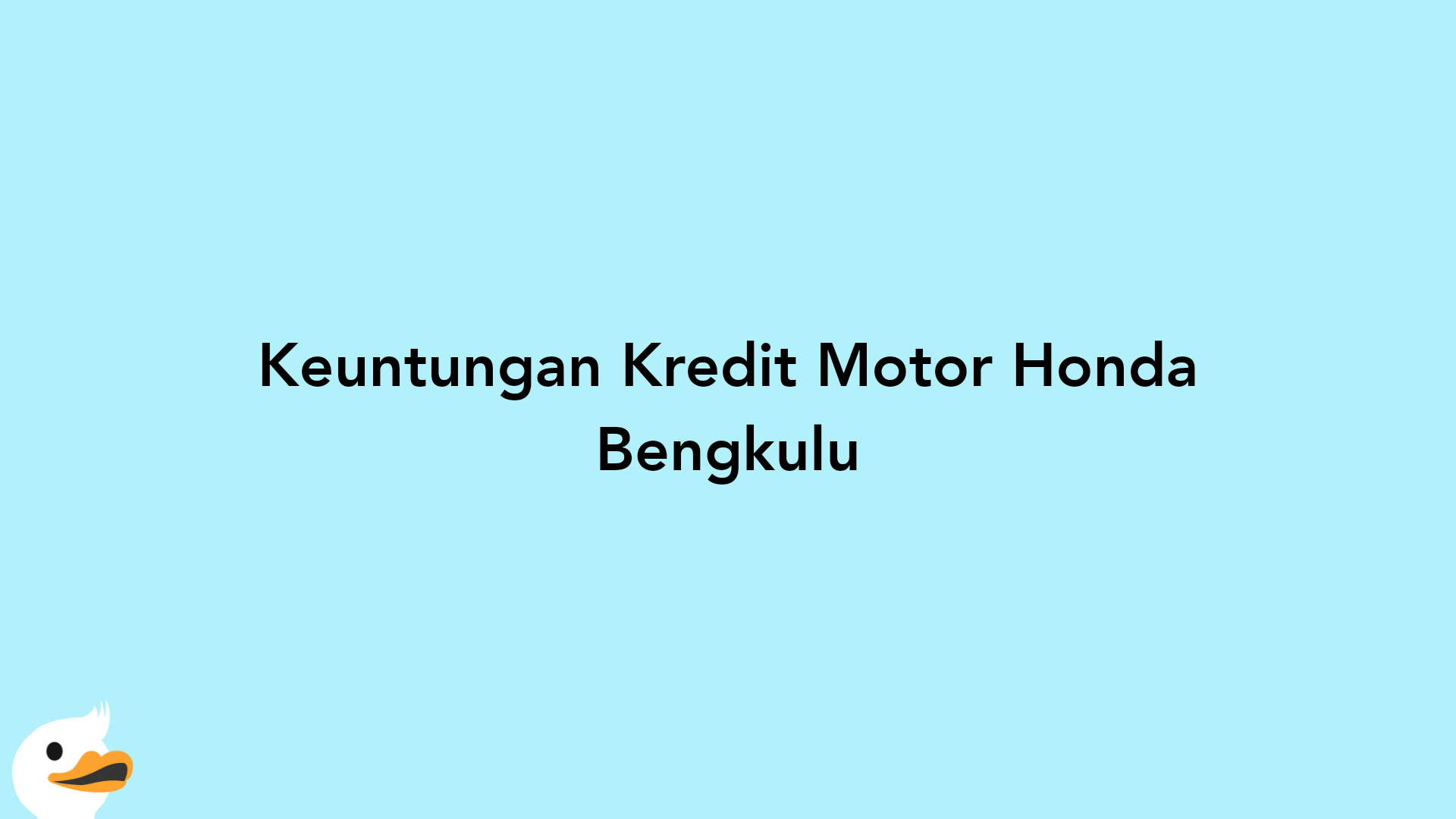 Keuntungan Kredit Motor Honda Bengkulu