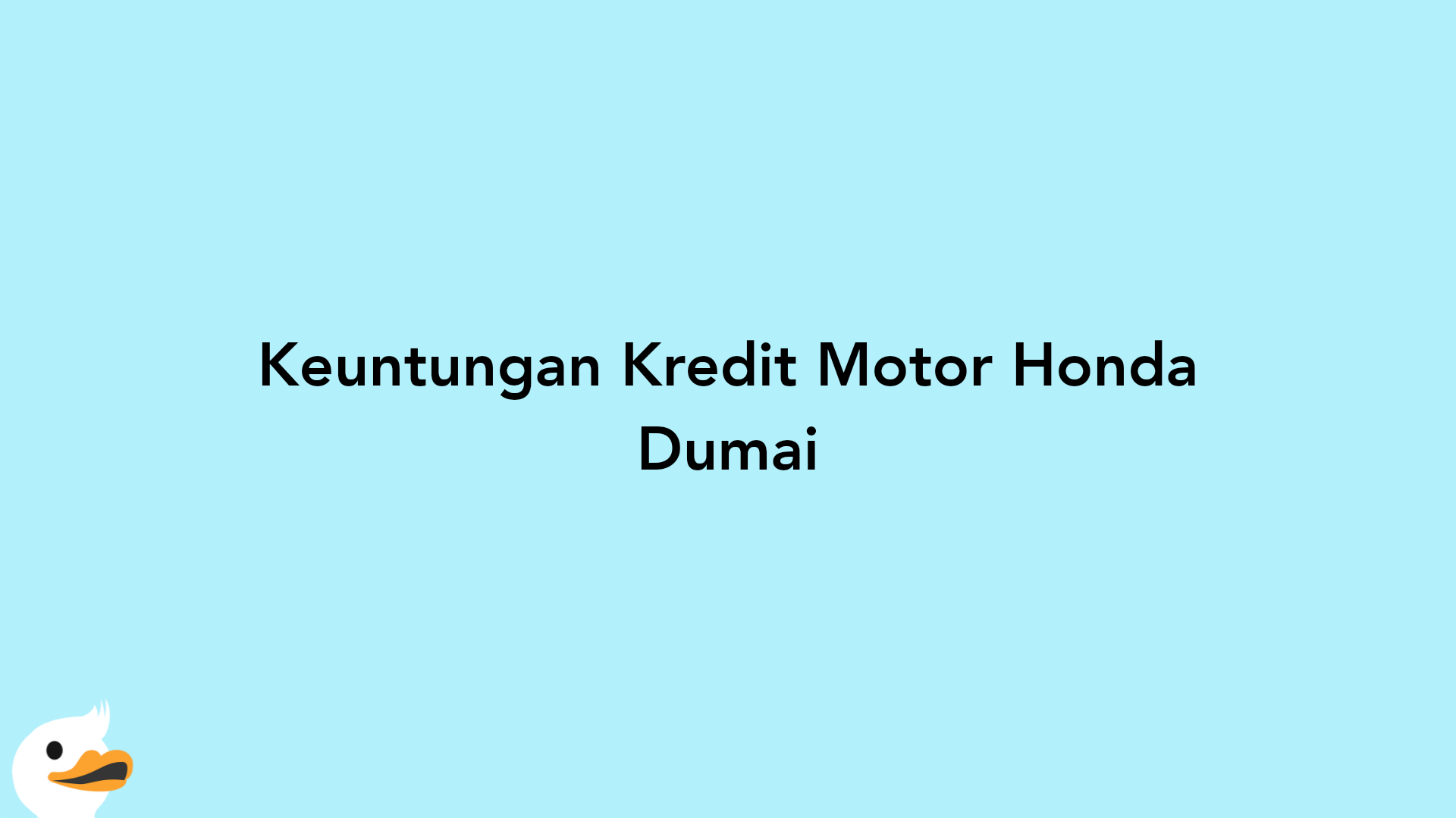 Keuntungan Kredit Motor Honda Dumai