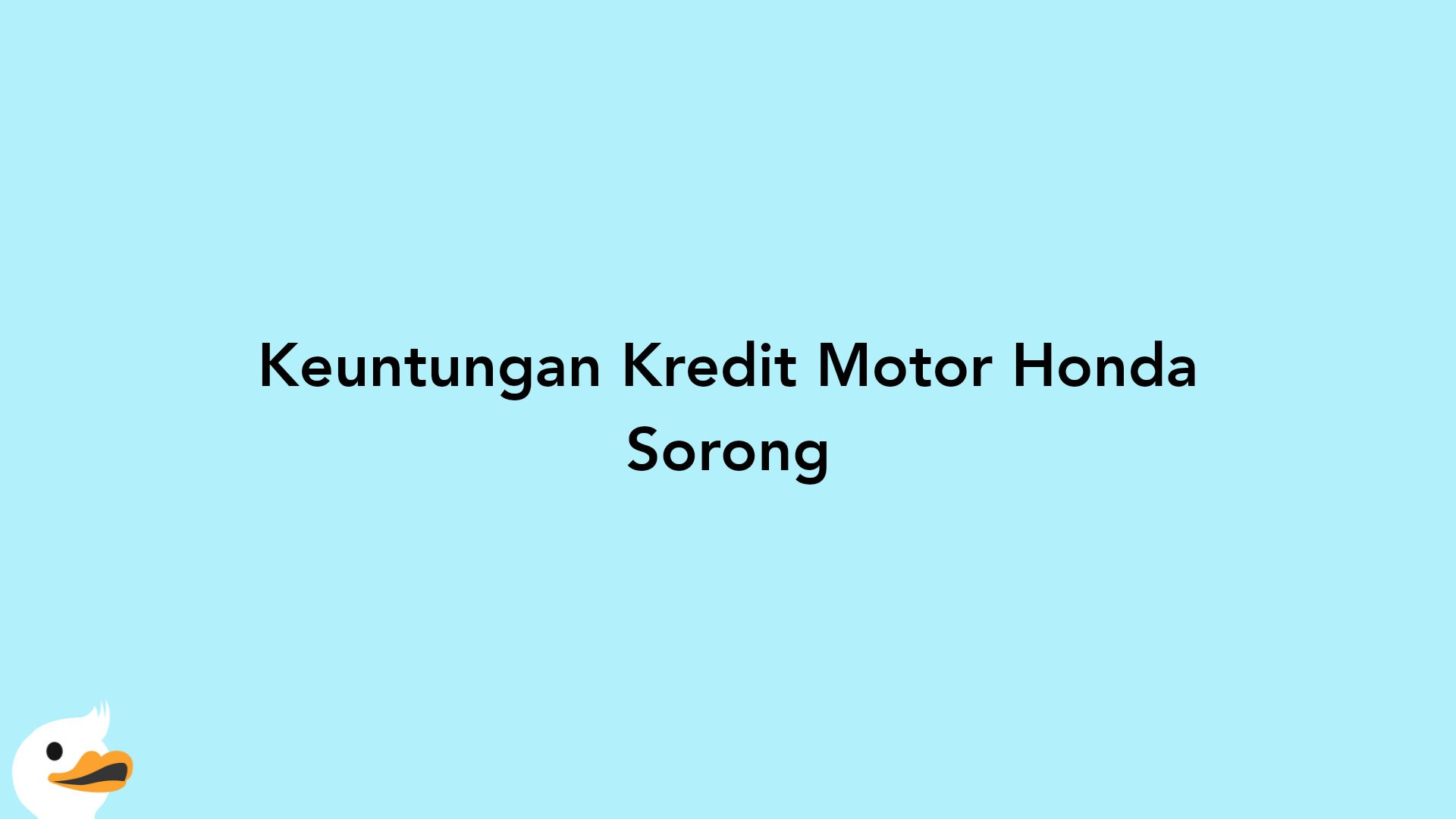 Keuntungan Kredit Motor Honda Sorong