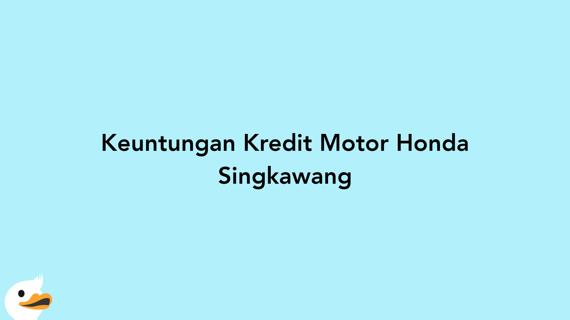 Keuntungan Kredit Motor Honda Singkawang