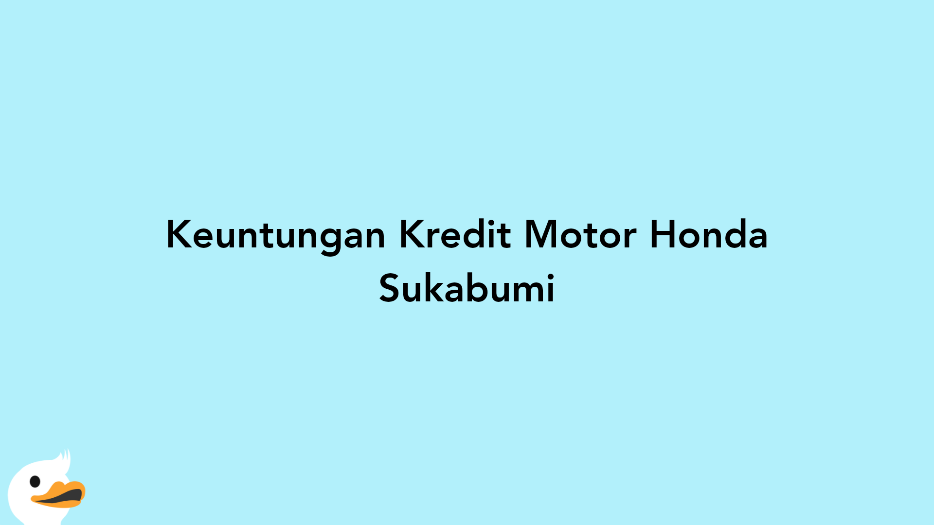 Keuntungan Kredit Motor Honda Sukabumi