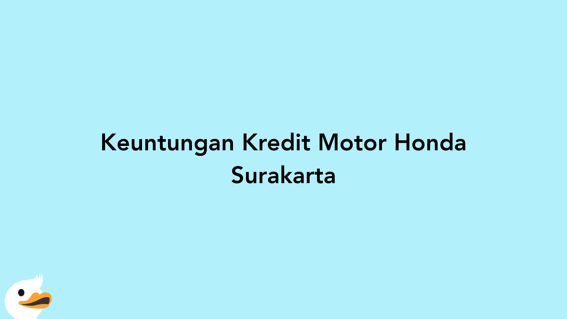 Keuntungan Kredit Motor Honda Surakarta