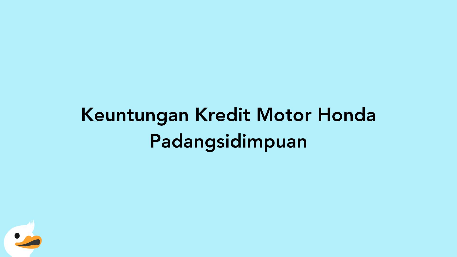 Keuntungan Kredit Motor Honda Padangsidimpuan