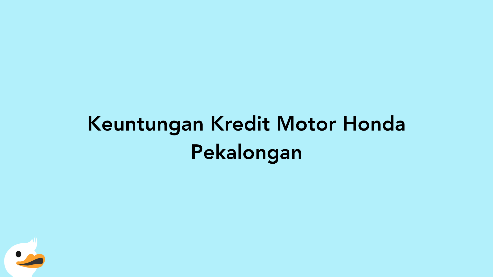 Keuntungan Kredit Motor Honda Pekalongan