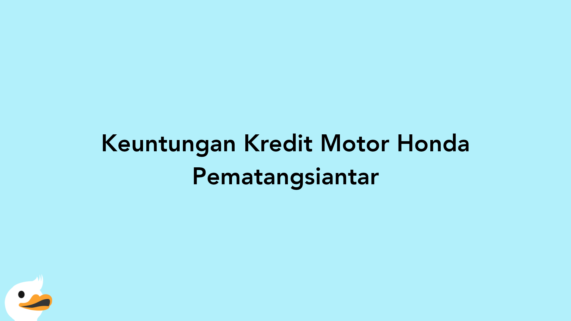 Keuntungan Kredit Motor Honda Pematangsiantar