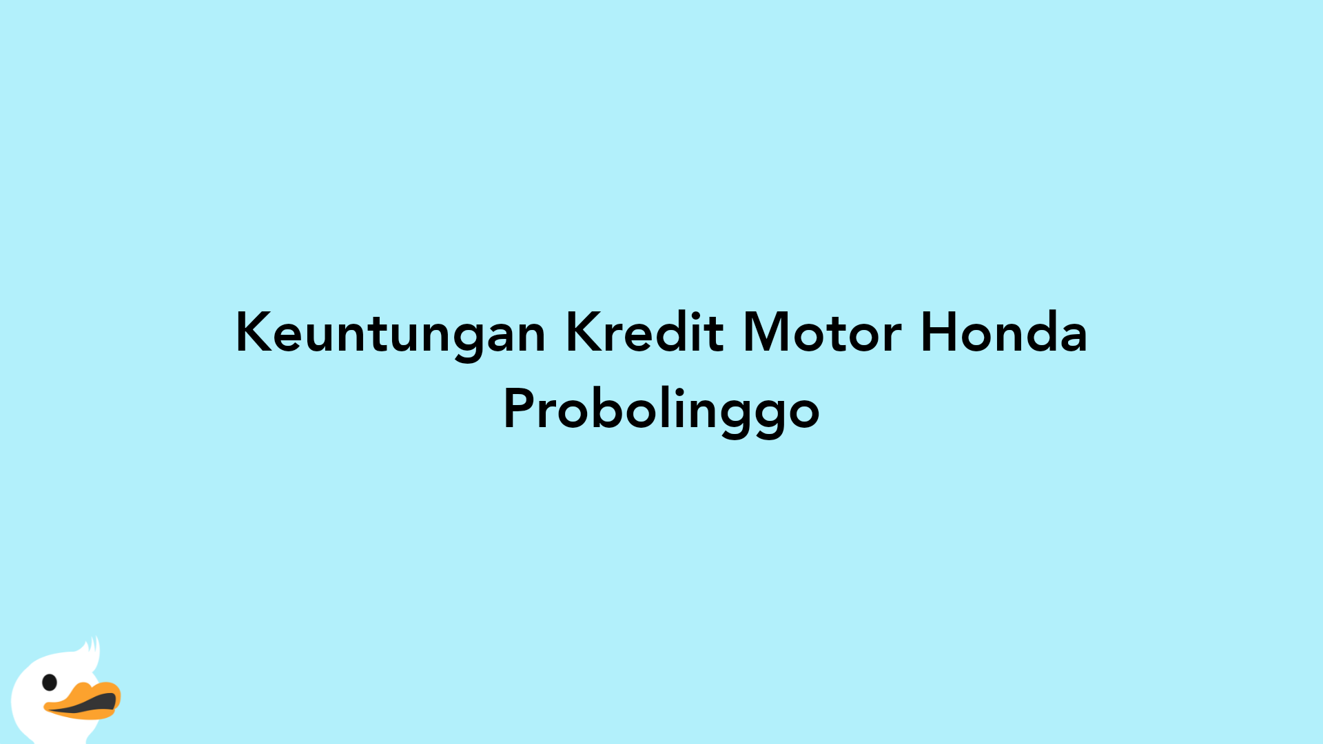 Keuntungan Kredit Motor Honda Probolinggo