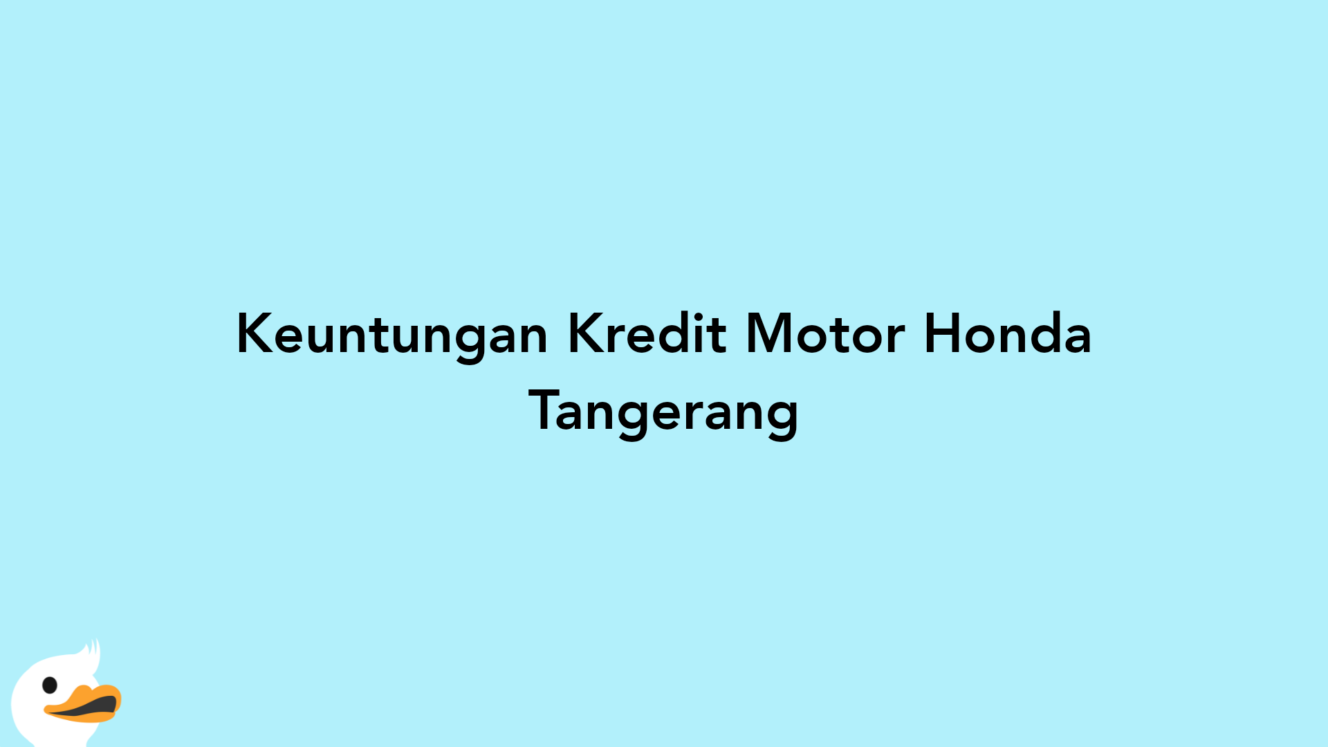 Keuntungan Kredit Motor Honda Tangerang