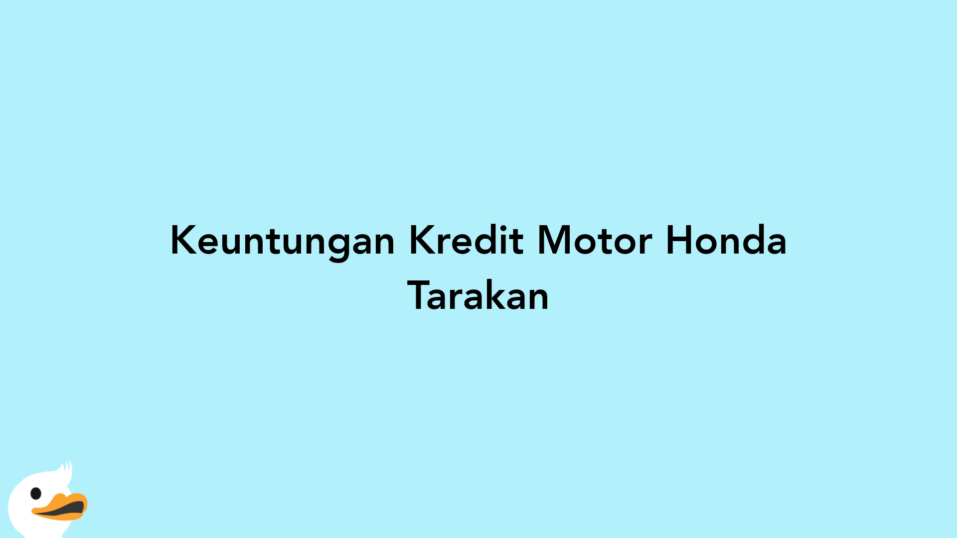 Keuntungan Kredit Motor Honda Tarakan