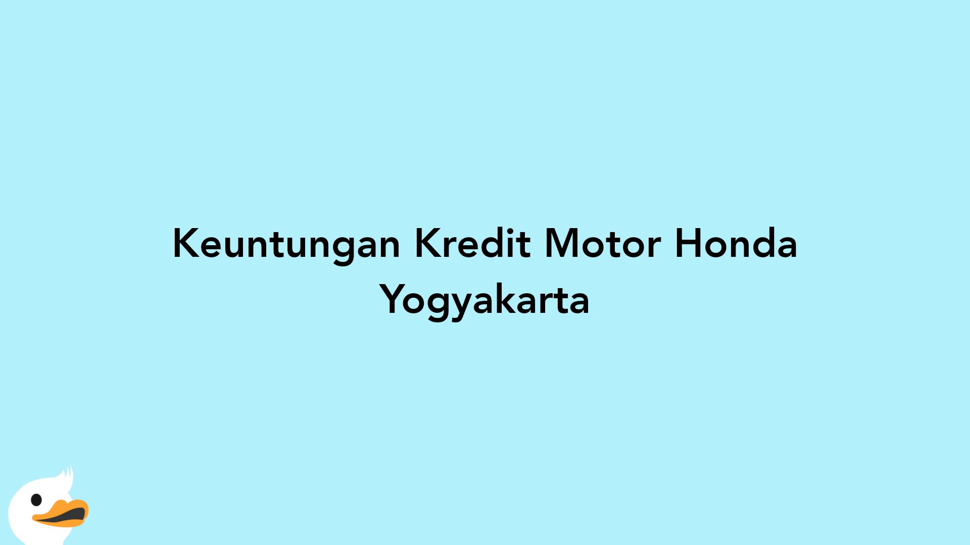 Keuntungan Kredit Motor Honda Yogyakarta