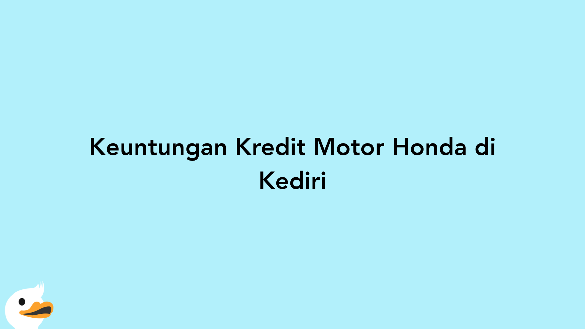 Keuntungan Kredit Motor Honda di Kediri