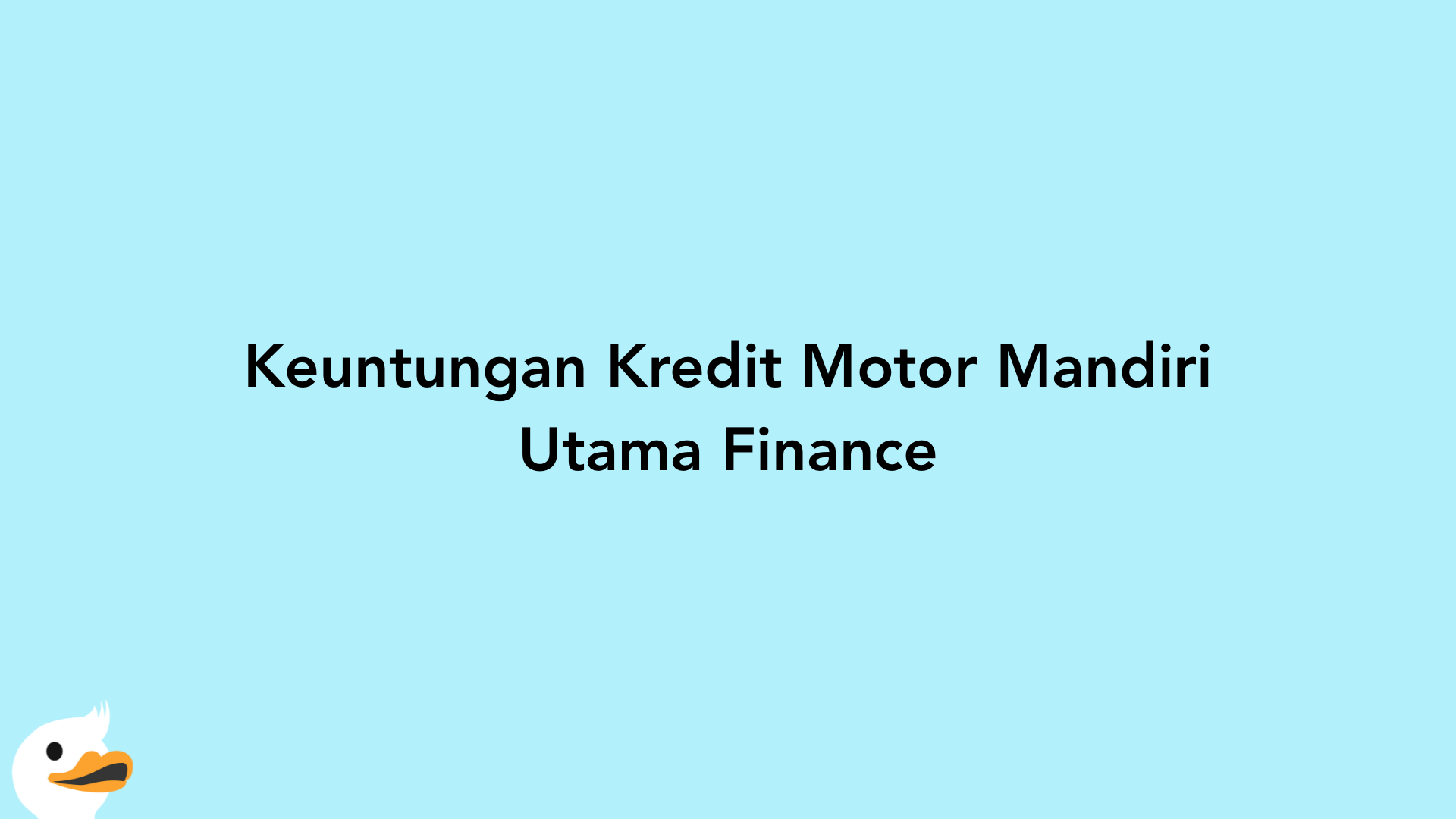 Keuntungan Kredit Motor Mandiri Utama Finance