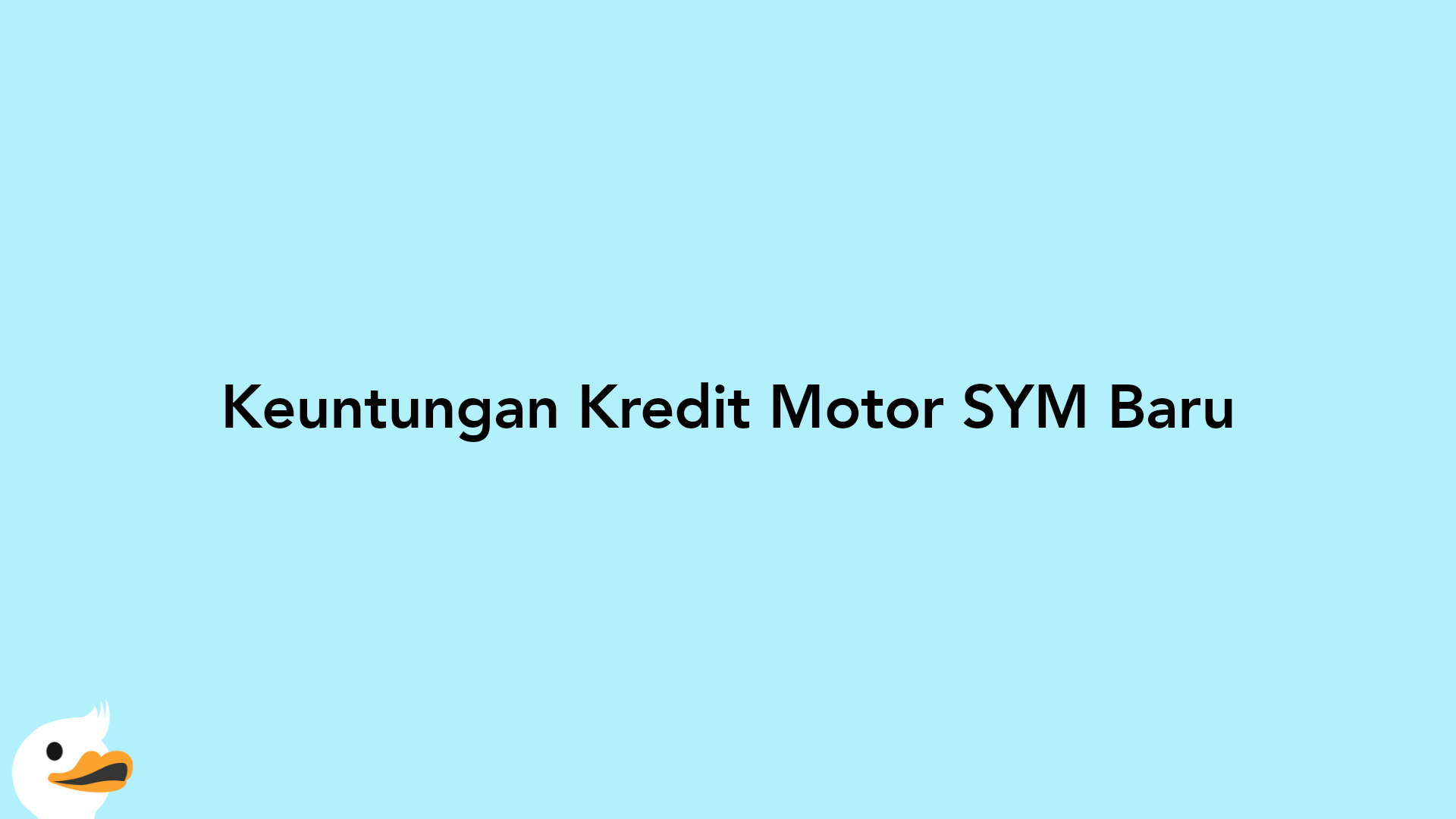 Keuntungan Kredit Motor SYM Baru