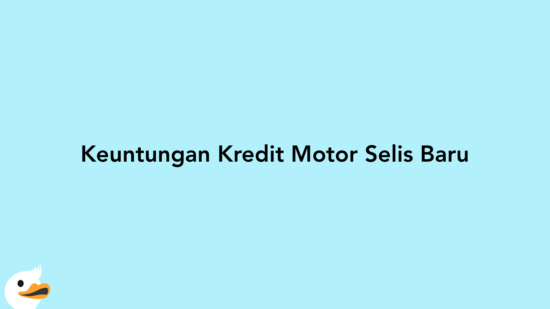 Keuntungan Kredit Motor Selis Baru