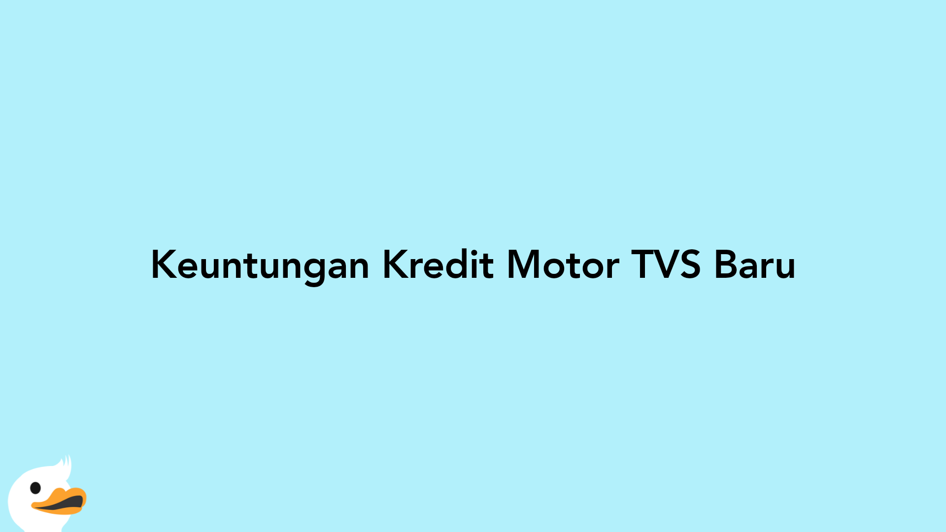 Keuntungan Kredit Motor TVS Baru